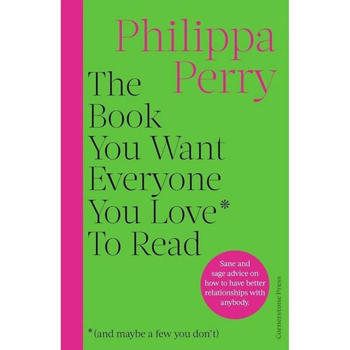 The Book You Want Everyone You Love* To Read