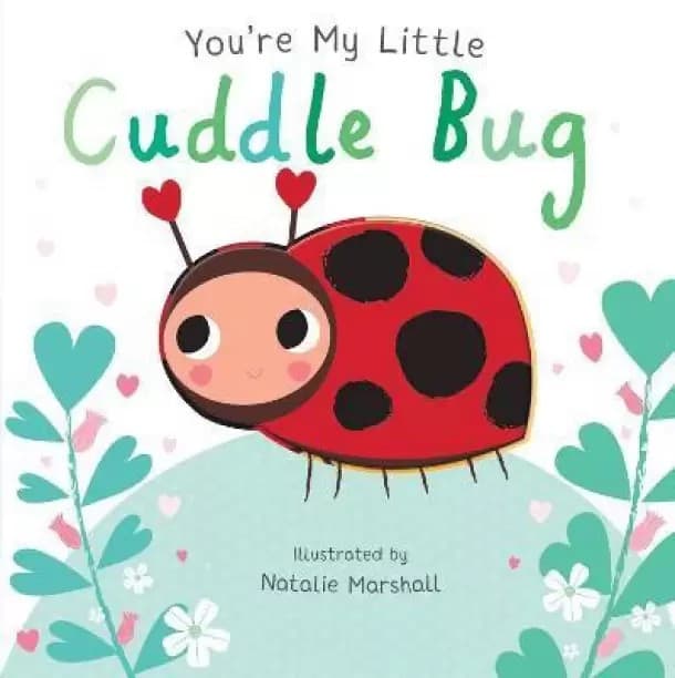 You're My Little Cuddle Bug By Edwards Nicola (English, Board book)